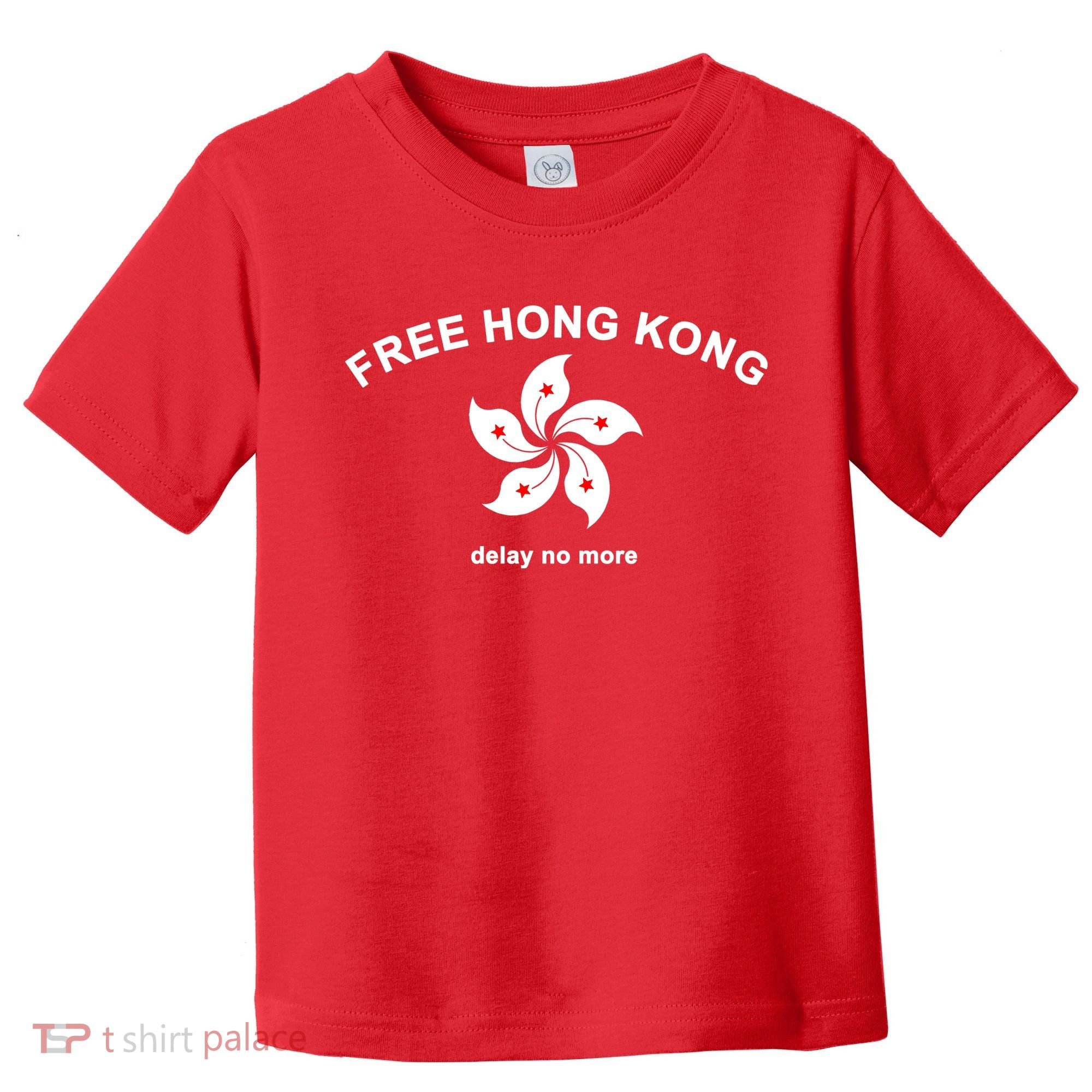 Free Hong Kong Delay No More Toddler T-Shirt