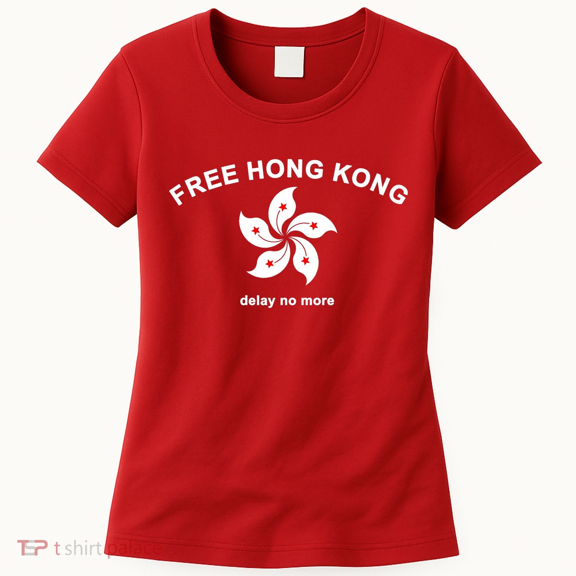 Free Hong Kong Delay No More Women's T-Shirt