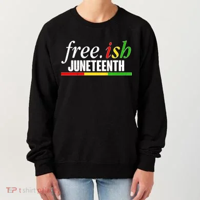 Free-ish Juneteenth Women's Sweatshirt