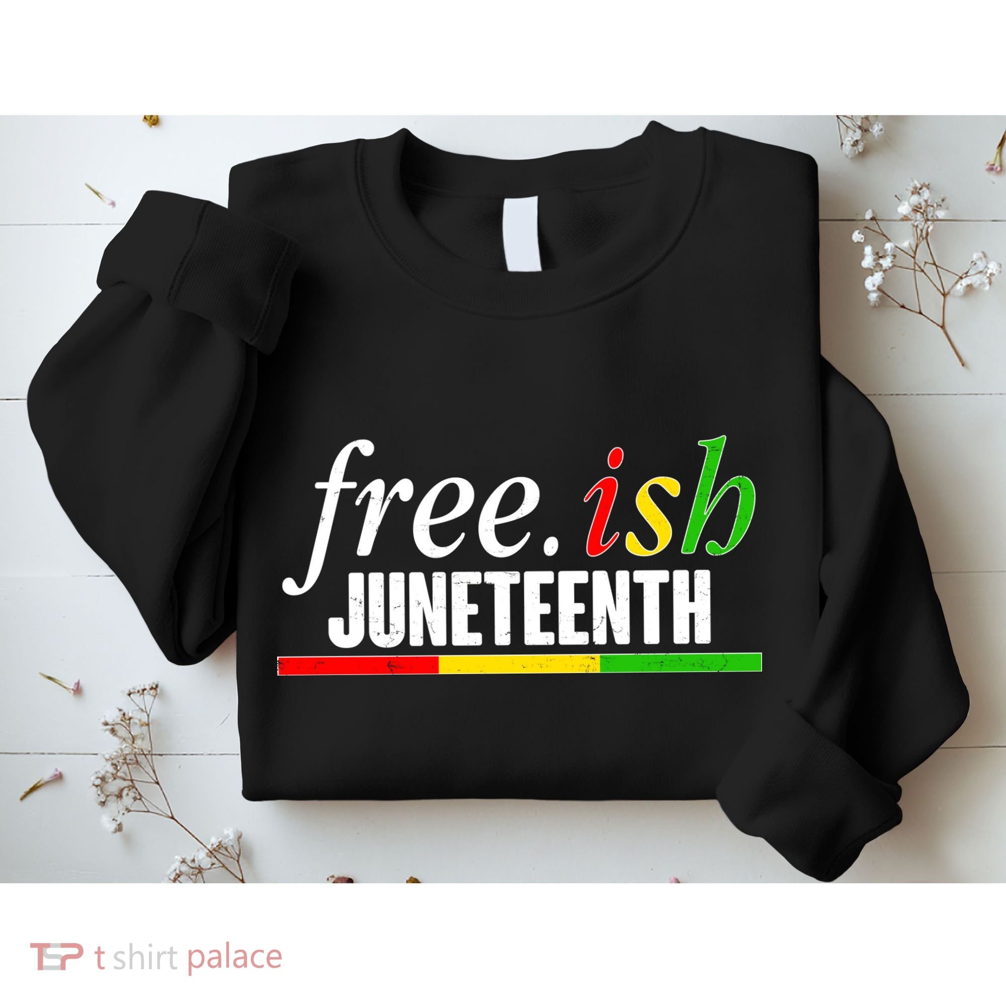 Free-ish Juneteenth Sweatshirt