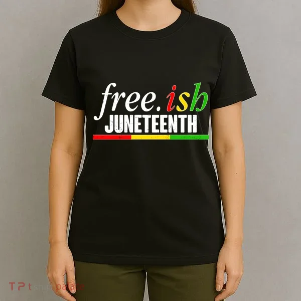Free-ish Juneteenth T-Shirt
