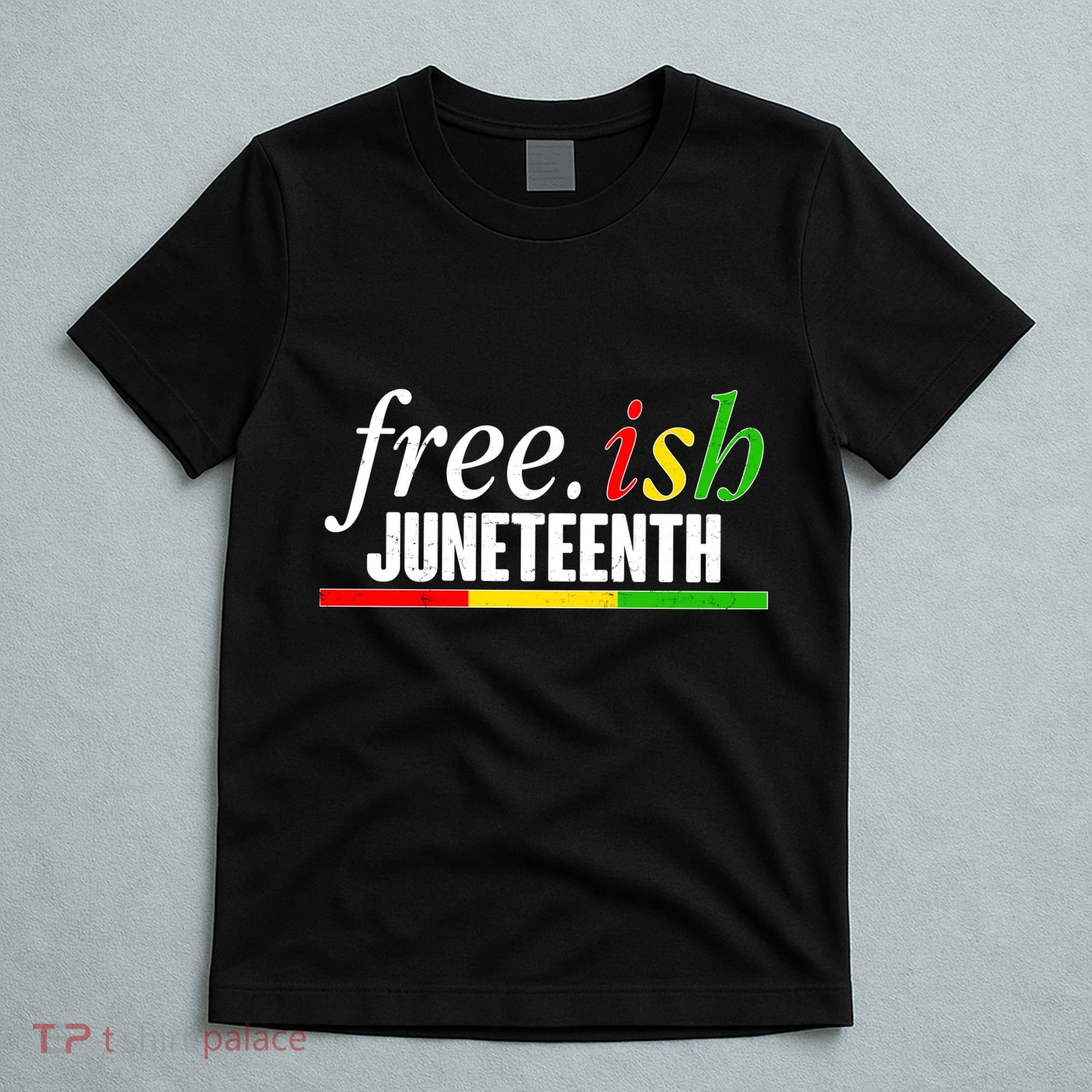 Free-ish Juneteenth T-Shirt
