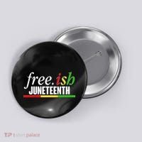 Free-ish Juneteenth Button thumb 0