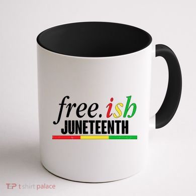 Free-ish Juneteenth Coffee Mug back