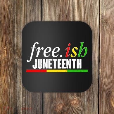 Free-ish Juneteenth Coaster