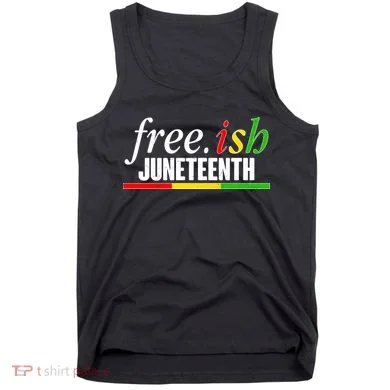 Free-ish Juneteenth Tank Top