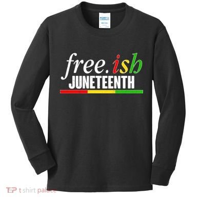 Free-ish Juneteenth Kids Long Sleeve Shirt