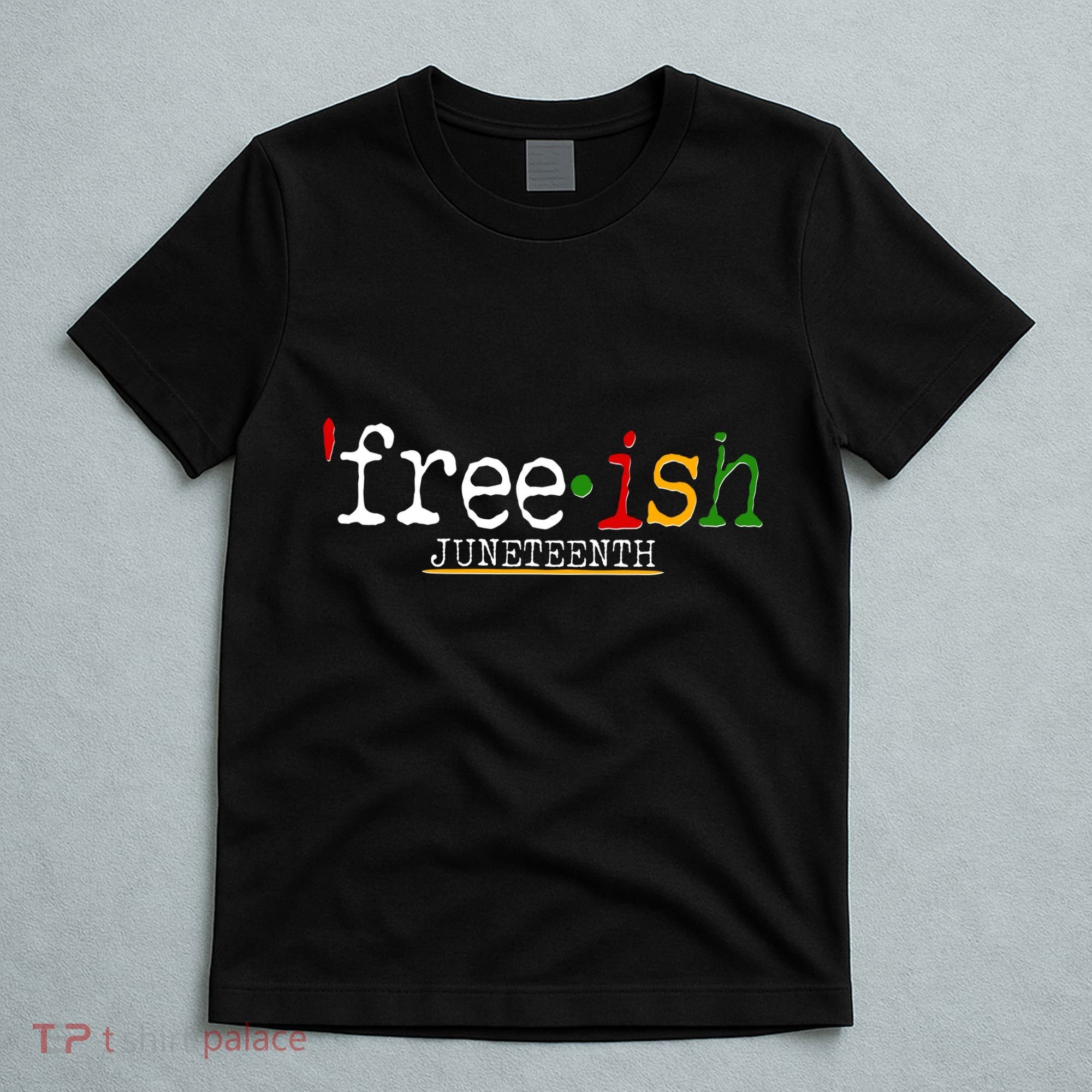 Free-ish Juneteenth June 19 1865 African American History T-Shirt