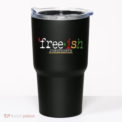 Free-ish Juneteenth June 19 1865 African American History Tumbler