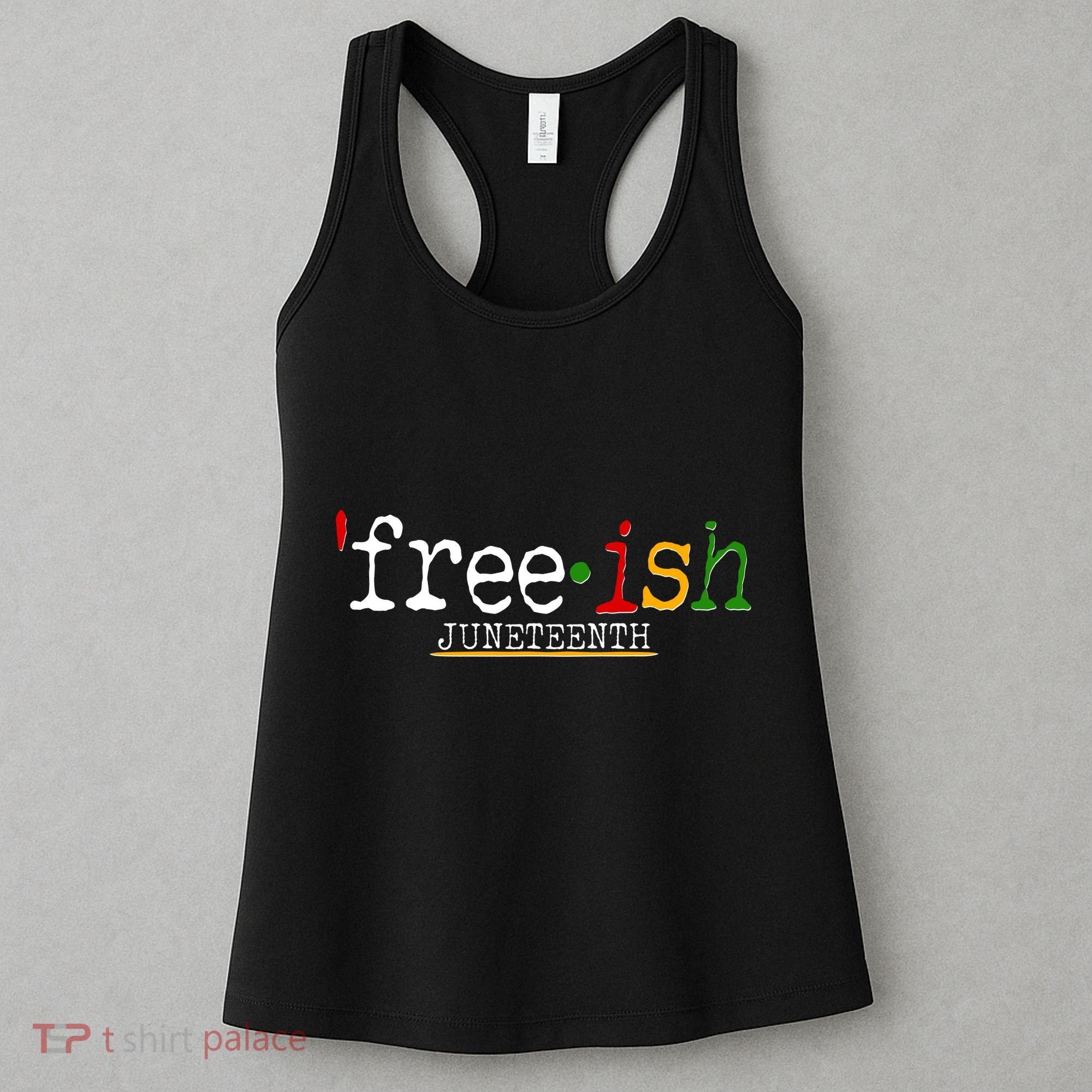 Free-ish Juneteenth June 19 1865 African American History Women's Tank Top