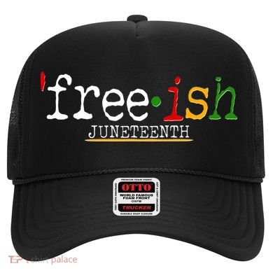 Free-ish Juneteenth June 19 1865 African American History Hat