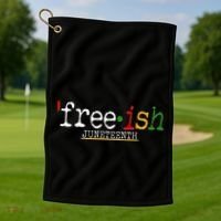 Free-ish Juneteenth June 19 1865 African American History Golf Towel thumb 1