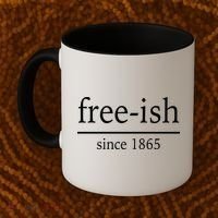 Free-ish Since 1865 Coffee Mug thumb 2