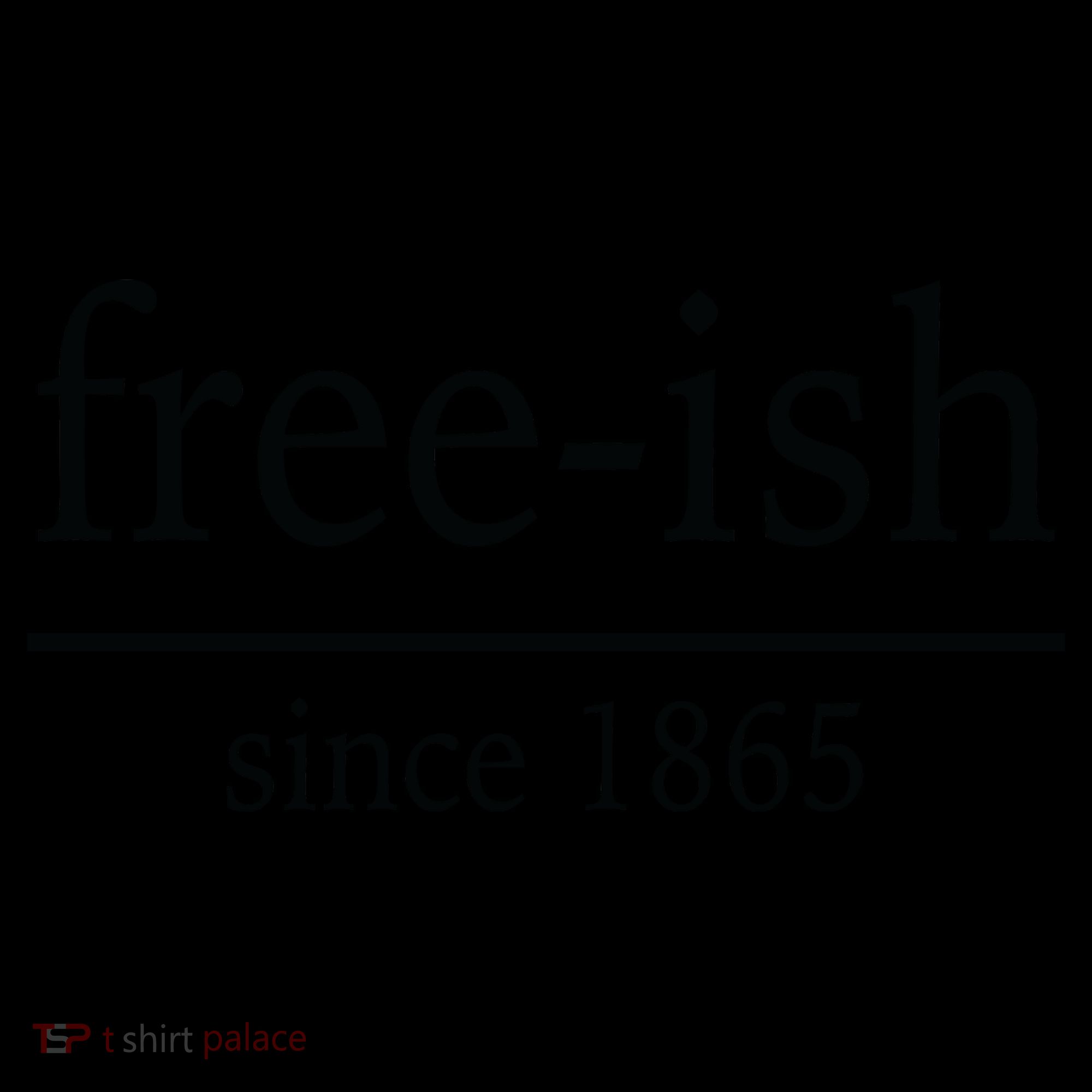 Free-ish Since 1865 Coffee Mug