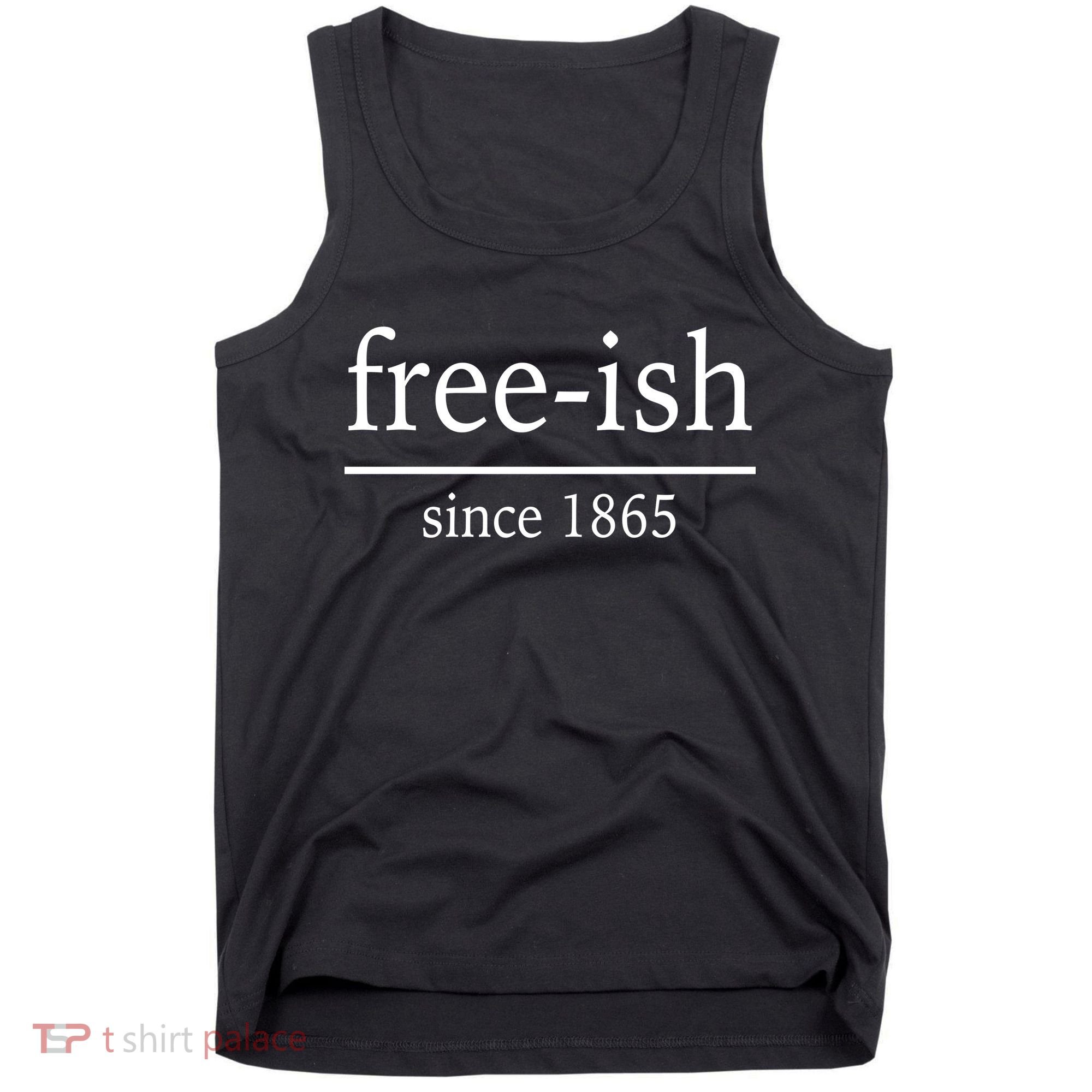 Free-ish Since 1865 Tank Top