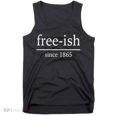 Free-ish Since 1865 Tank Top