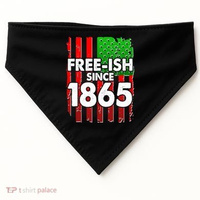 Free-ish Since 1865 Juneteenth USA-Made Doggie Bandana