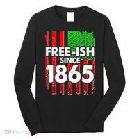 Free-ish Since 1865 Juneteenth Long Sleeve Shirt thumb 0