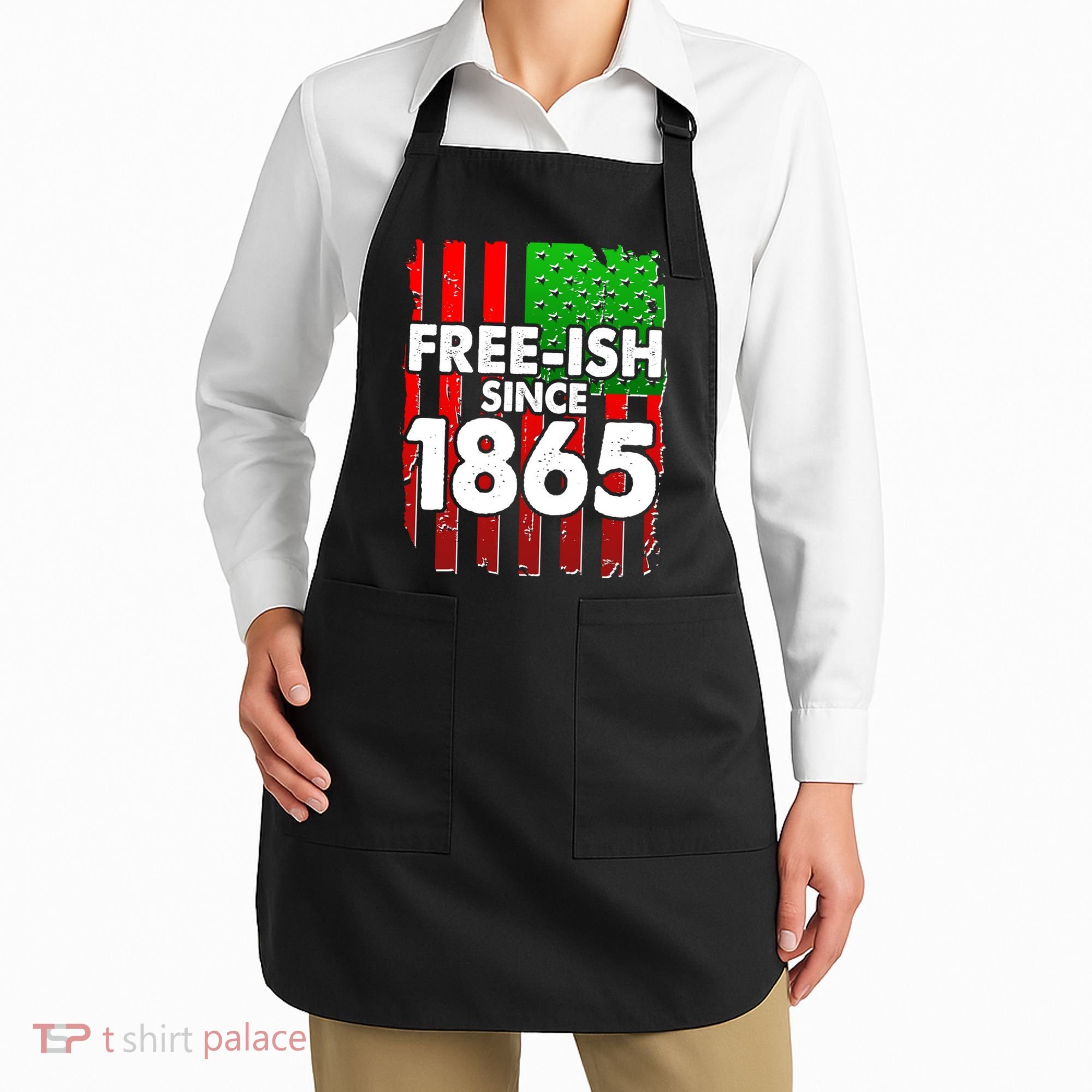 Free-ish Since 1865 Juneteenth Apron