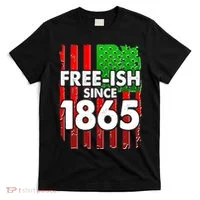 Free-ish Since 1865 Juneteenth T-Shirt thumb 0