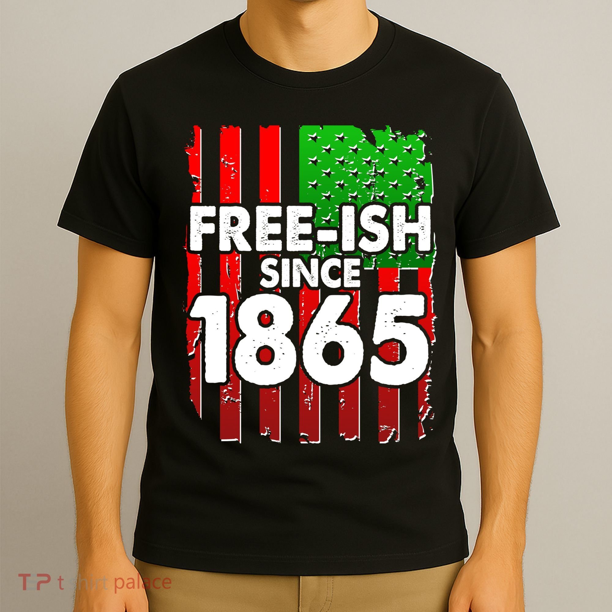 Free-ish Since 1865 Juneteenth T-Shirt