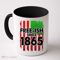 Free-ish Since 1865 Juneteenth Coffee Mug thumb 0