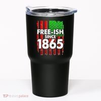 Free-ish Since 1865 Juneteenth Tumbler thumb 0