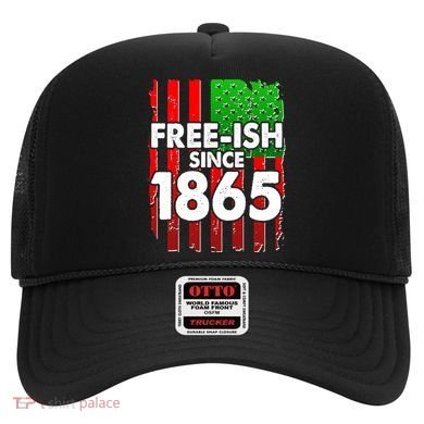 Free-ish Since 1865 Juneteenth Hat