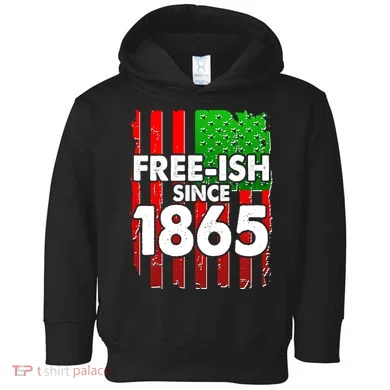 Free-ish Since 1865 Juneteenth Toddler Hoodie