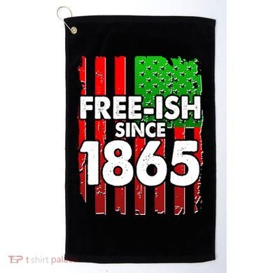 Free-ish Since 1865 Juneteenth Golf Towel