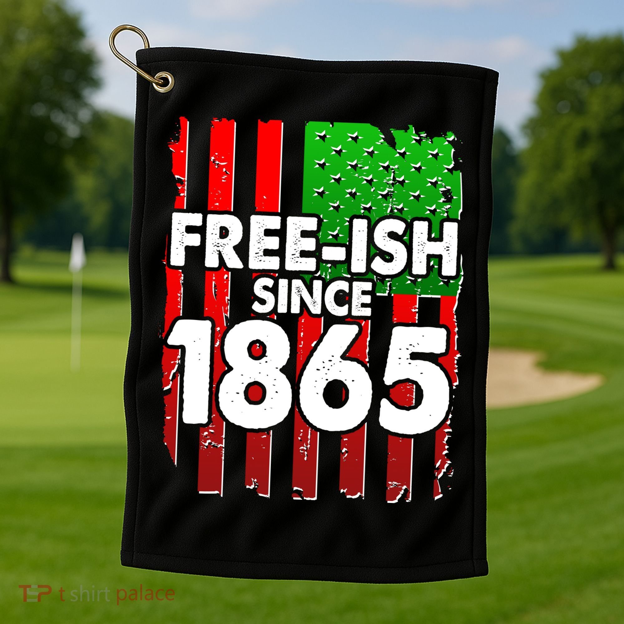 Free-ish Since 1865 Juneteenth Golf Towel