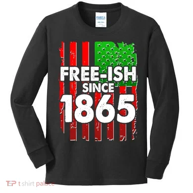 Free-ish Since 1865 Juneteenth Kids Long Sleeve Shirt