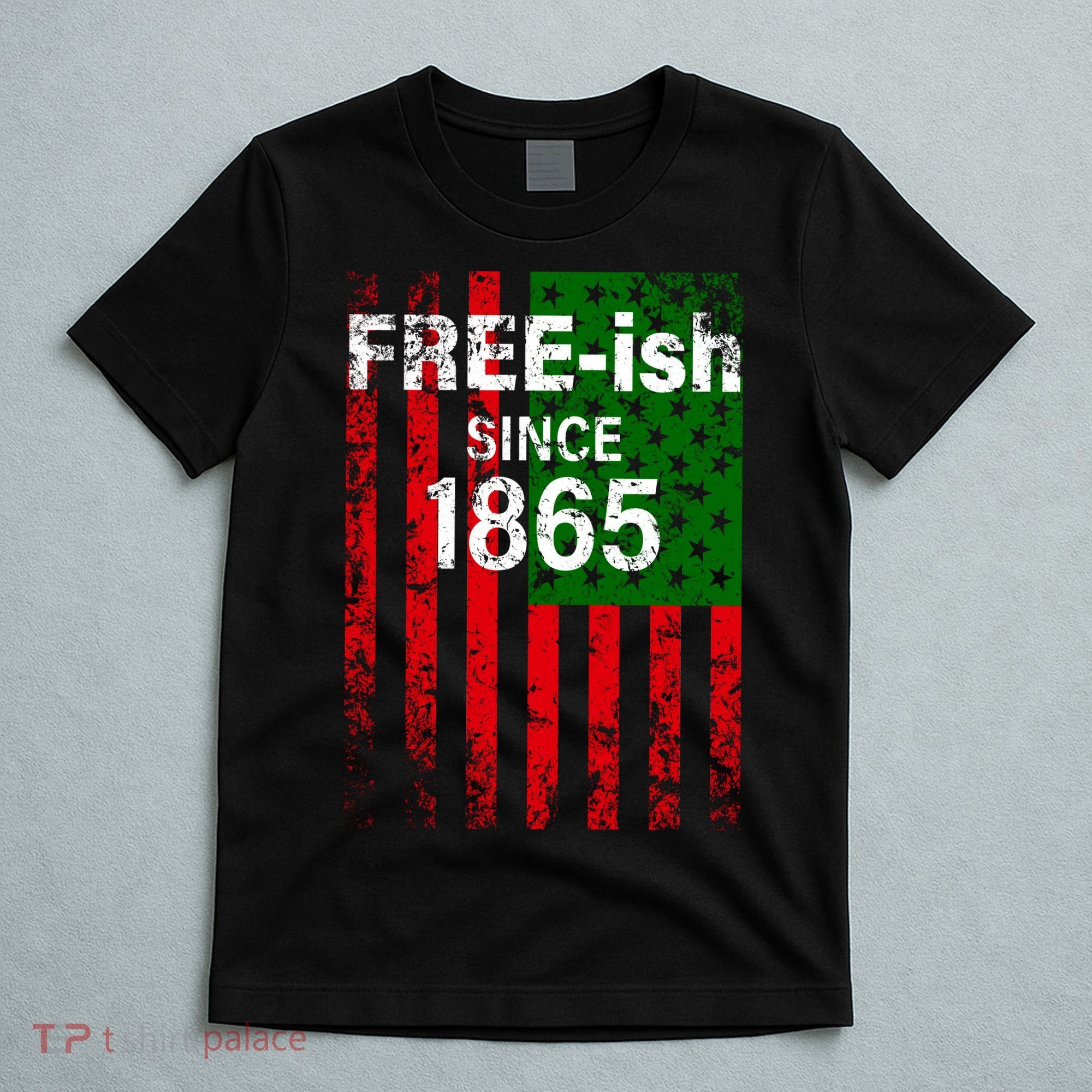Free-ish Since 1865 Juneteenth Day Flag Black Pride T-Shirt