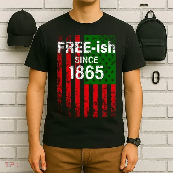 Free-ish Since 1865 Juneteenth Day Flag Black Pride T-Shirt