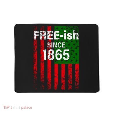 Free-ish Since 1865 Juneteenth Day Flag Black Pride Mousepad