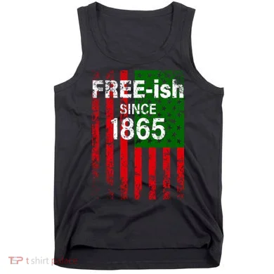 Free-ish Since 1865 Juneteenth Day Flag Black Pride Tank Top