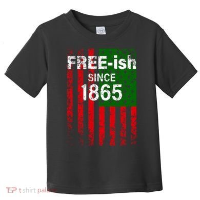 Free-ish Since 1865 Juneteenth Day Flag Black Pride Toddler T-Shirt