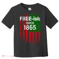 Free-ish Since 1865 Juneteenth Day Flag Black Pride Toddler T-Shirt thumb 0