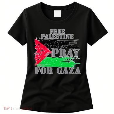 Free Palestine Pray For Gaza Palestinian Flag Women's T-Shirt