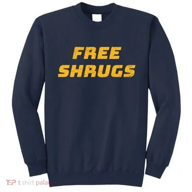 Free Shrugs Sweatshirt