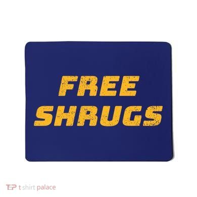 Free Shrugs Mousepad