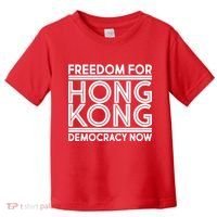 Freedom For Hong Kong Democracy Now Toddler T-Shirt thumb 0