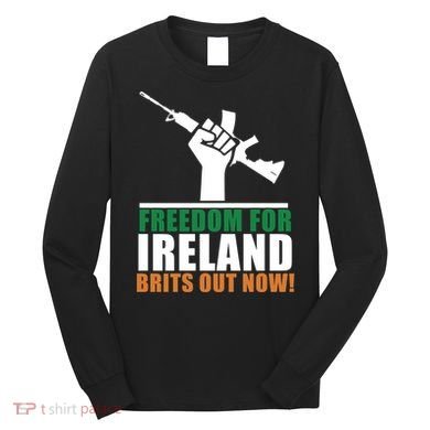 Freedom For Ireland Brits Out Now Long Sleeve Shirt