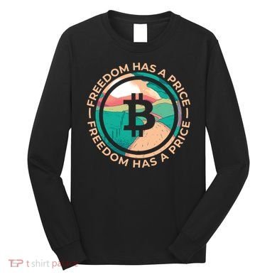 Freedom Has  Price Bitcoin Long Sleeve Shirt