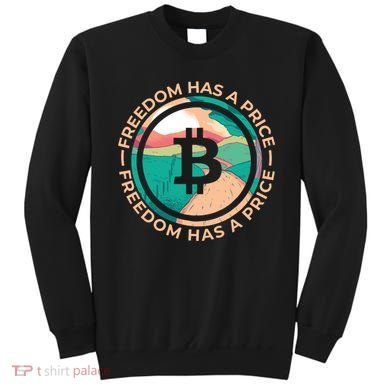 Freedom Has  Price Bitcoin Sweatshirt