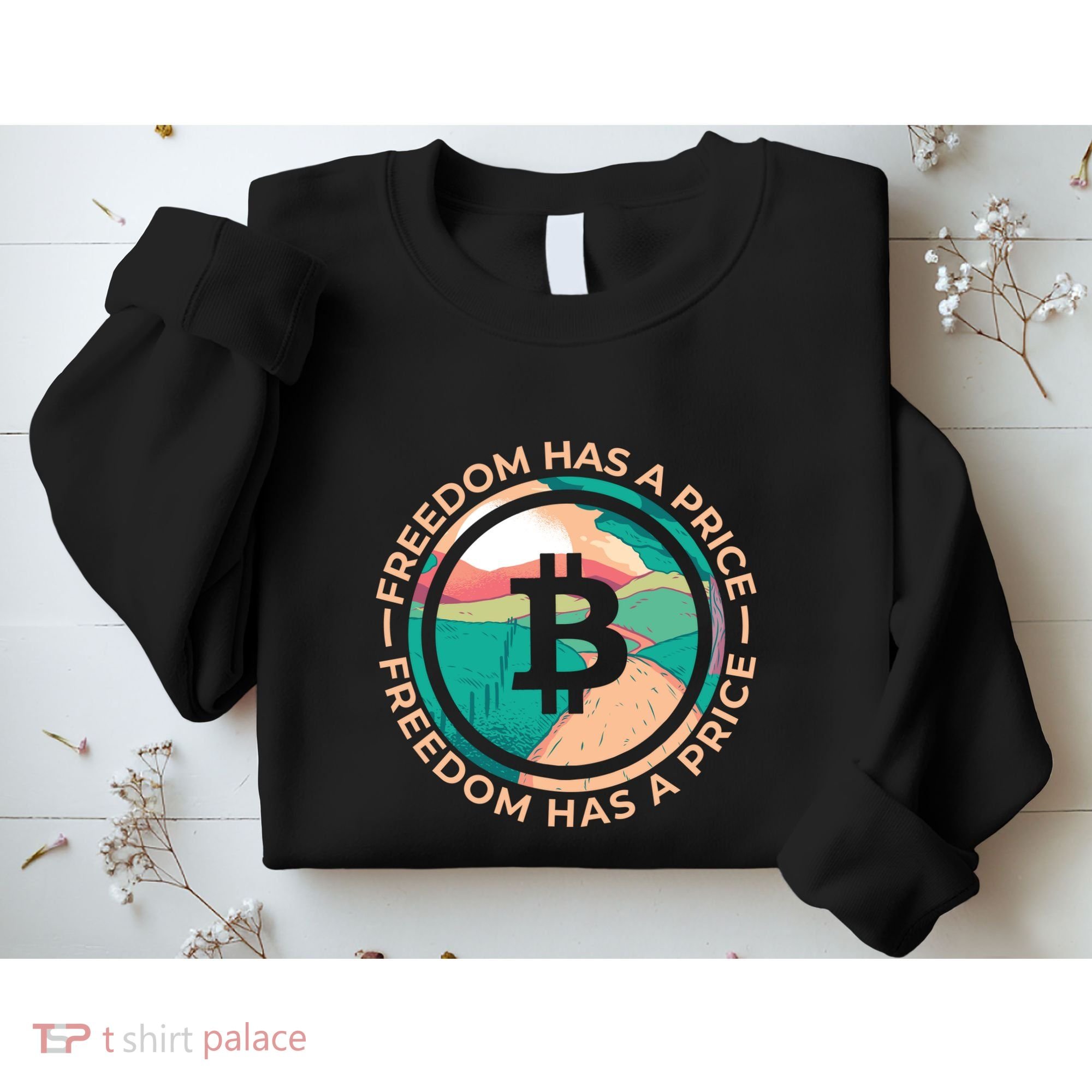 Freedom Has  Price Bitcoin Sweatshirt
