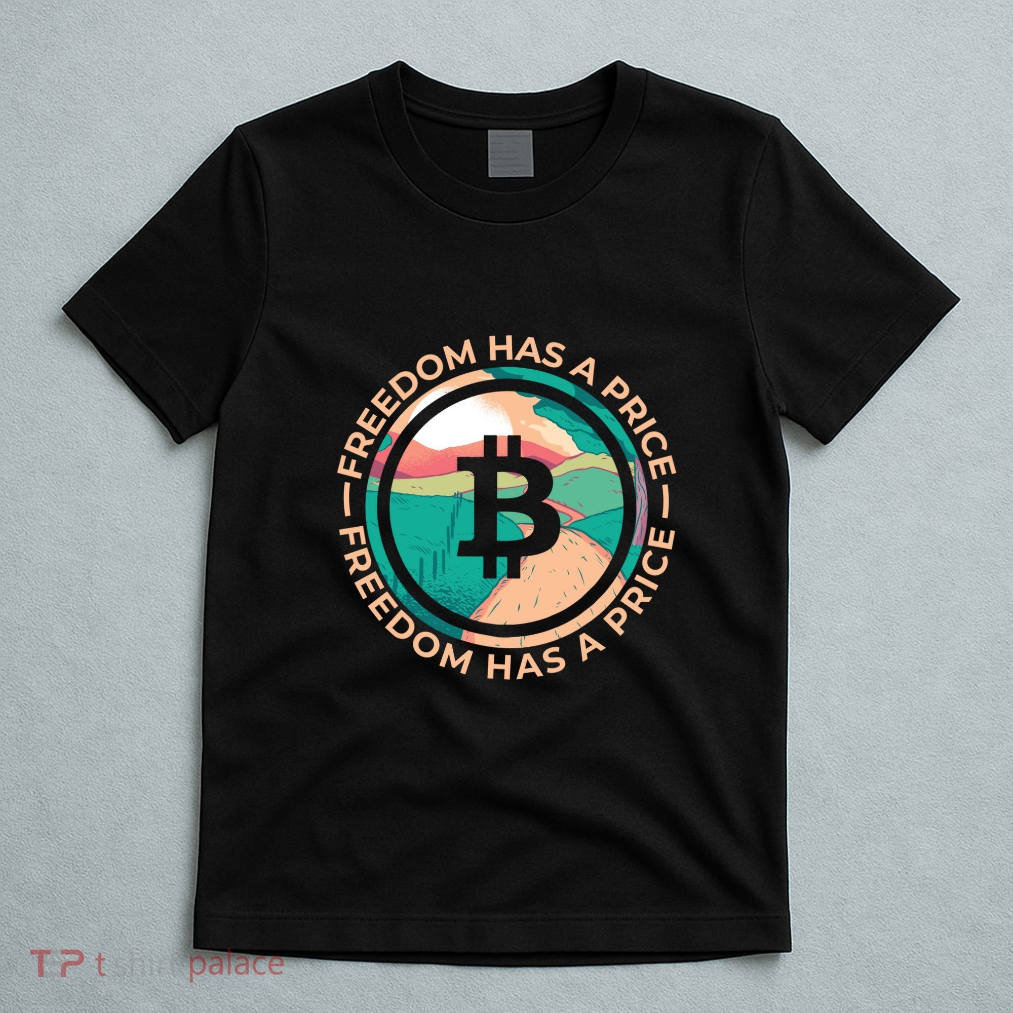 Freedom Has  Price Bitcoin T-Shirt
