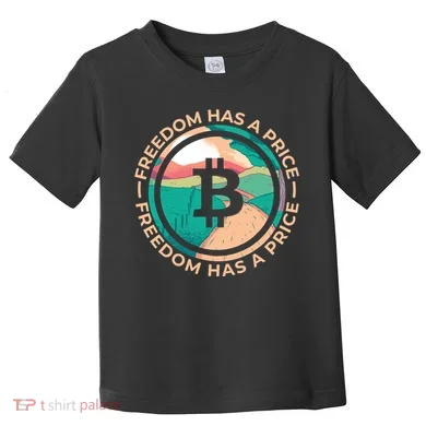Freedom Has Price Bitcoin Toddler T-Shirt