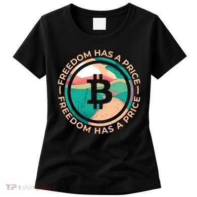 Freedom Has  Price Bitcoin Women's T-Shirt