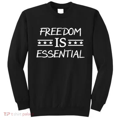 Freedom Is Essential  Sweatshirt